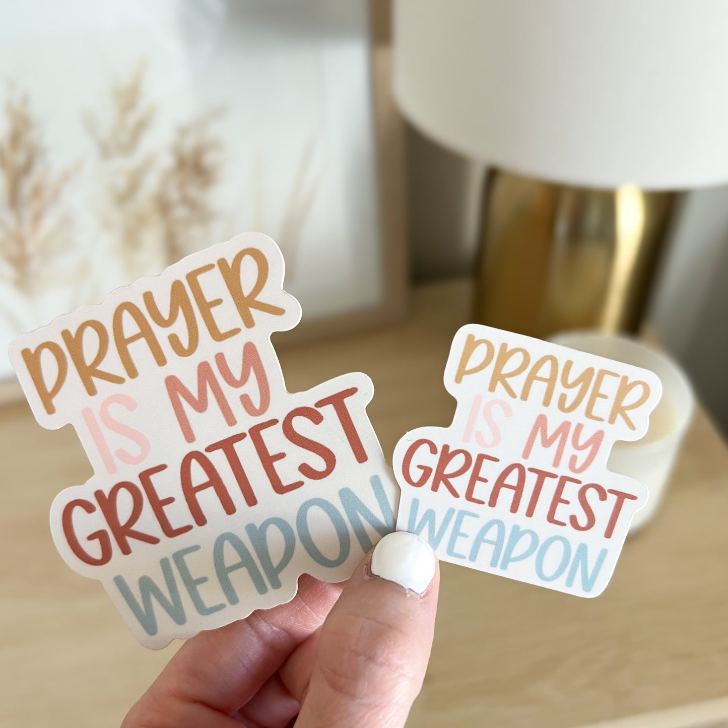 Prayer is My Greatest Weapon - STICKER