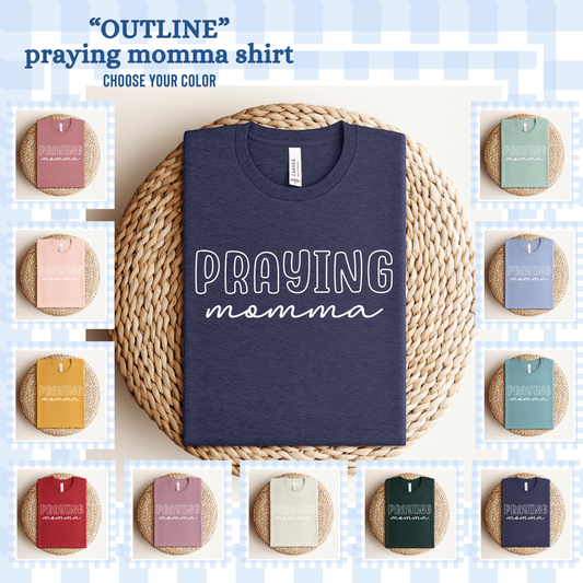 PRE-ORDER | THE OUTLINE Praying Momma Shirt 2026