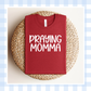 PRE-ORDER | LOVELY Praying Momma Shirt 2026