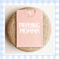 PRE-ORDER | Heather Peach LOVELY Praying Momma 2026