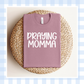 PRE-ORDER | LOVELY Praying Momma Shirt 2026