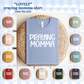 PRE-ORDER | LOVELY Praying Momma Shirt 2026