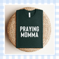 PRE-ORDER | ORIGINAL Praying Momma Shirt 2026
