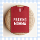 PRE-ORDER | ORIGINAL Praying Momma Shirt 2026