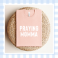 PRE-ORDER | ORIGINAL Praying Momma Shirt 2026