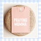 PRE-ORDER | Heather Peach ORIGINAL Praying Momma 2026