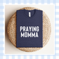 PRE-ORDER | ORIGINAL Praying Momma Shirt 2026